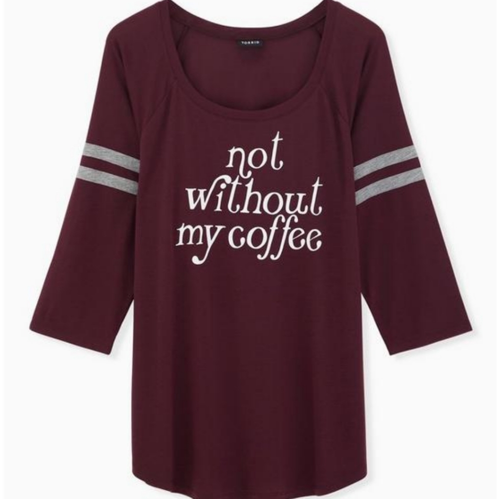 Torrid long sleeve shirt with not without my coffee. Two strips on both sleeves